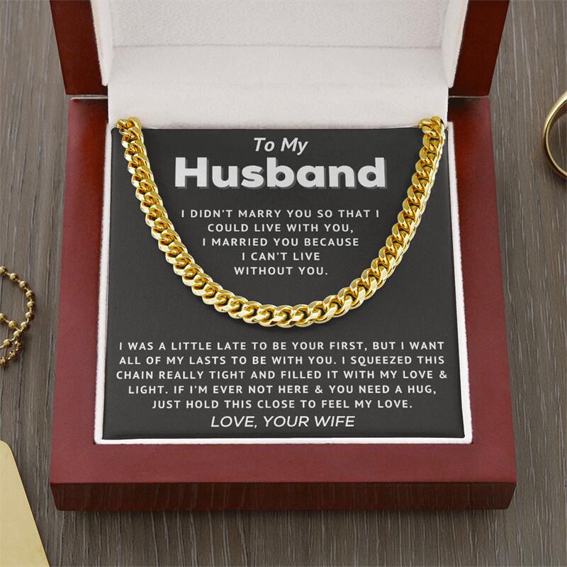 To My Husband | Can't Live Without You | Cuban Link Chain