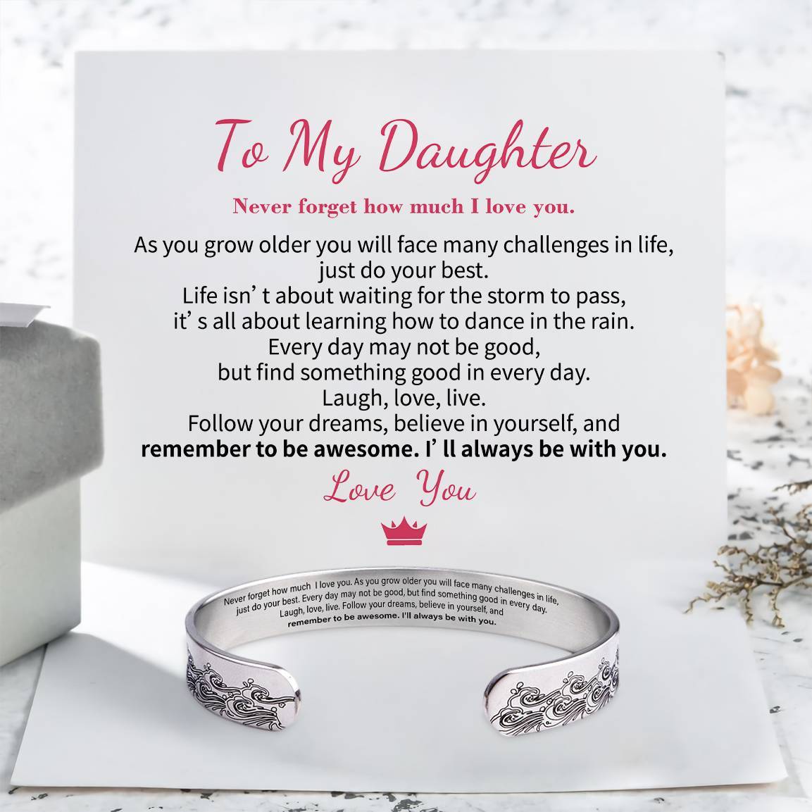 To My Daughter - I Will Always Be With You - Cuff Bracelet